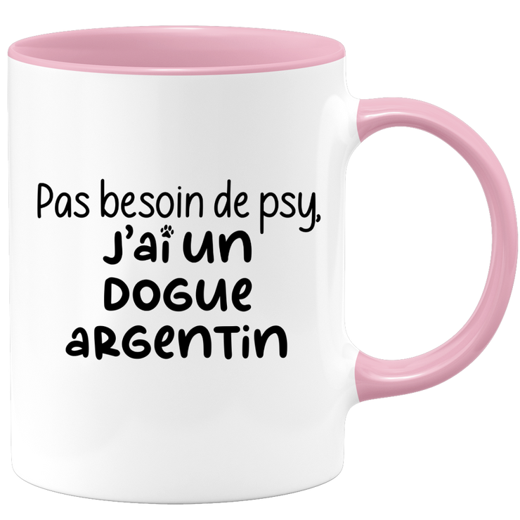 quotedazur - Mug Pas Besoin De Psy J'ai Un Dogue Argentin - Cadeau Humour Chien - Tasse Originale Animaux Cadeau Noël Anniversaire