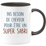 Mug pas besoin de cheveux pour être un super Sabri