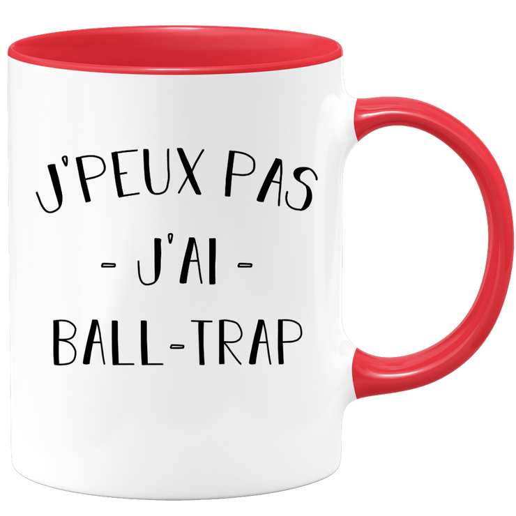 quotedazur - Mug Je Peux Pas J'ai Ball trap - Cadeau Humour Sport - Idée Cadeau Original - Tasse Ball trap - Idéal Pour Anniversaire Ou Noël