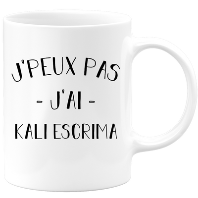 quotedazur - Mug Je Peux Pas J'ai Kali escrima - Cadeau Humour Sport - Idée Cadeau Original - Tasse Kali escrima - Idéal Pour Anniversaire Ou Noël