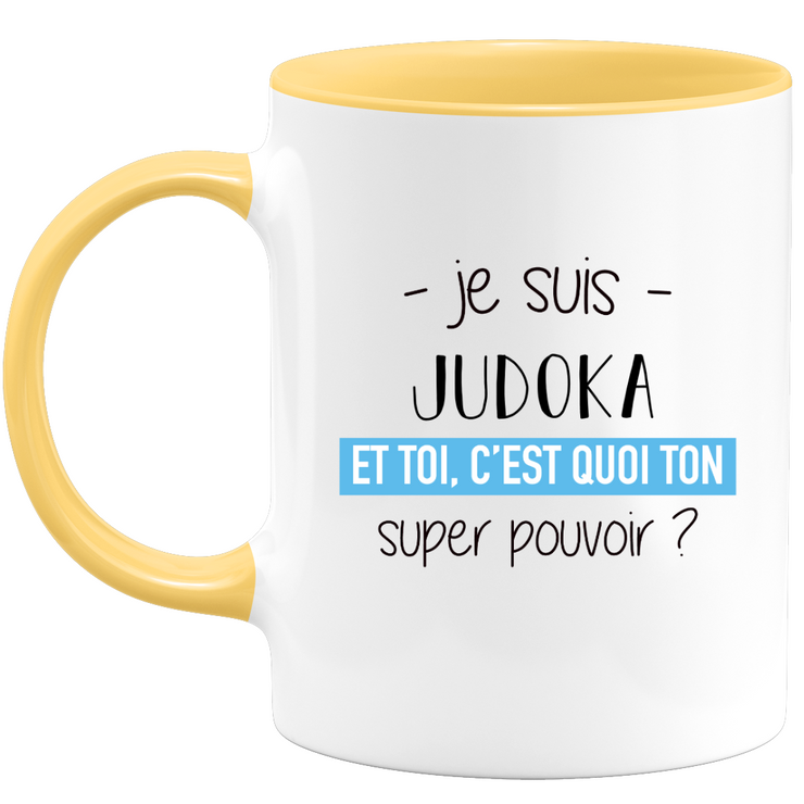 quotedazur - Mug Je Suis Judoka Et Toi C'est Quoi Ton Super Pouvoir - Cadeau Humour Travail - Idée Cadeau Départ Collègue - Tasse Chef Judoka - Idéal Pour Noël Au Bureau