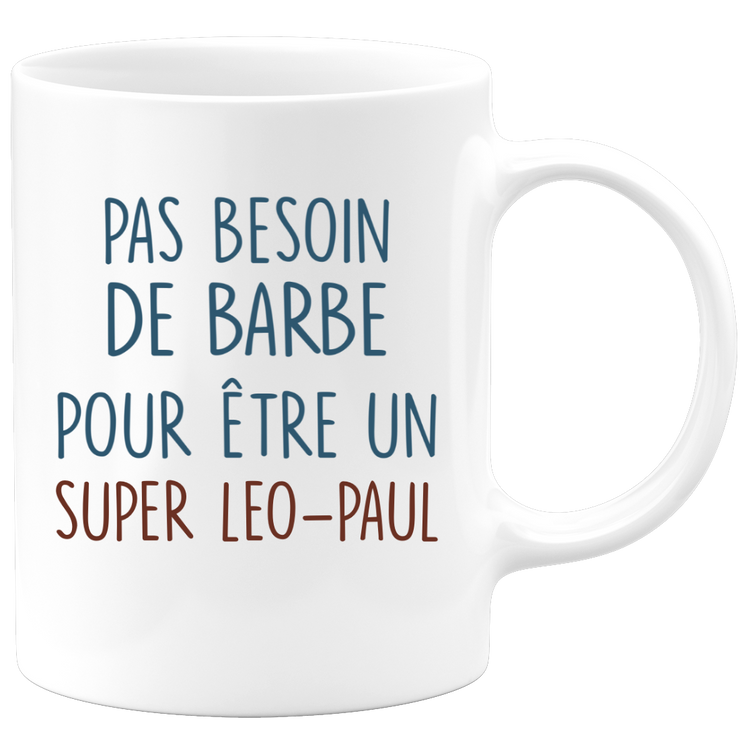 Mug pas besoin de barbe pour être un super Leo-Paul