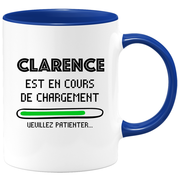 quotedazur - Mug Clarence Est En Cours De Chargement Veuillez Patienter - Cadeau Clarence Prénom Homme Personnalisé - Cadeau Annniversaire Noël Adolescent Collègue