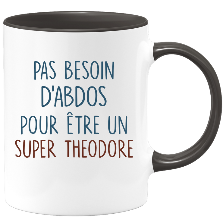 Mug pas besoin d'abdominaux pour être un super Theodore