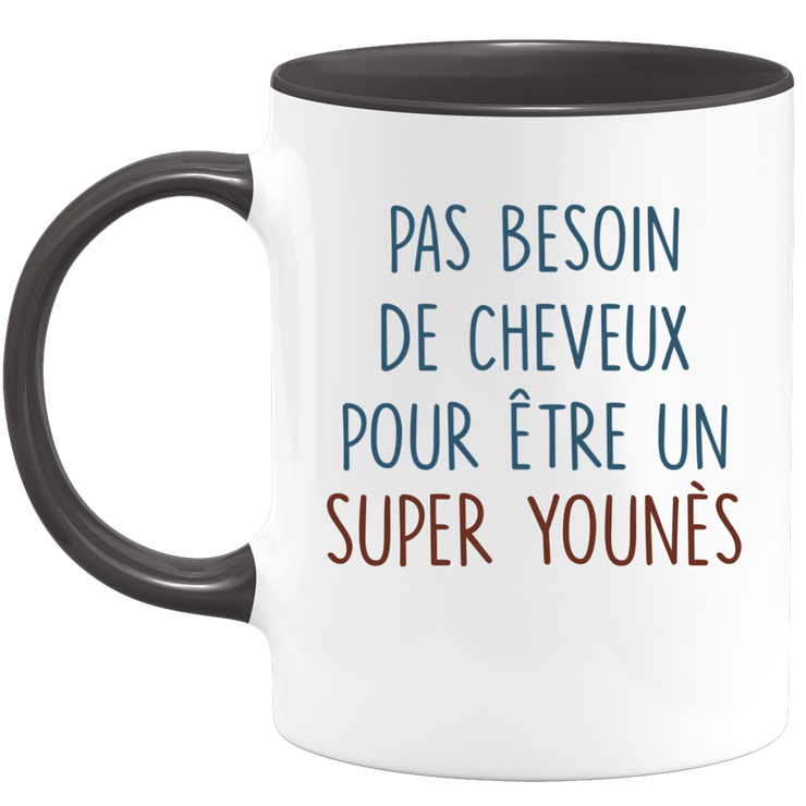 Mug pas besoin de cheveux pour être un super Younès