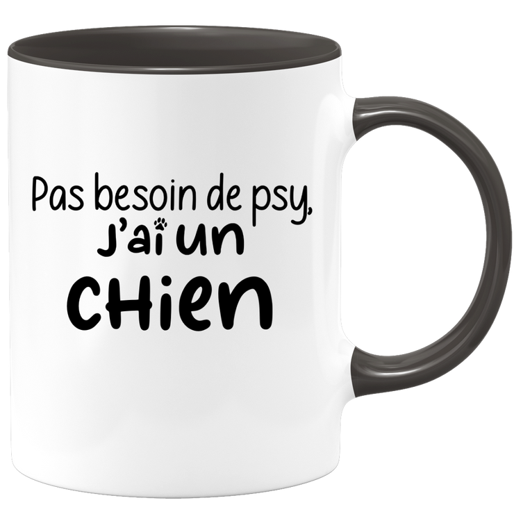 quotedazur - Mug Pas Besoin De Psy J'ai Un Chien - Cadeau Humour Chien - Tasse Originale Animaux Cadeau Noël Anniversaire