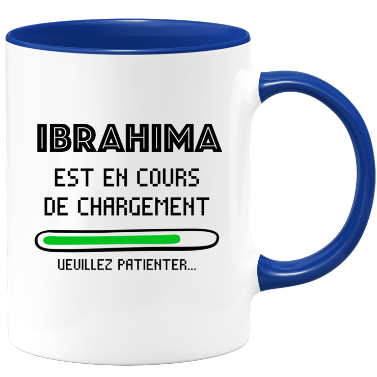 quotedazur - Mug Ibrahima Est En Cours De Chargement Veuillez Patienter - Cadeau Ibrahima Prénom Homme Personnalisé - Cadeau Annniversaire Noël Adolescent Collègue