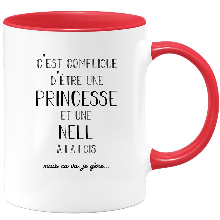 quotedazur - Mug Prénom Nell Compliqué D'Être Une Princesse Et Une Nell Mais Ca Va Je Gère - Cadeau Humour Prénom - Idée Cadeau Famille Saint Valentin - Tasse Prénom Nell - Idéal Pour Noël Au Bureau