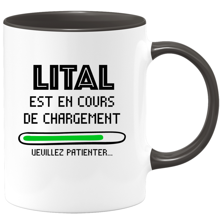 quotedazur - Mug Lital Est En Cours De Chargement Veuillez Patienter - Cadeau Lital Prénom Femme Personnalisé - Cadeau Annniversaire Noël Adolescent Collègue