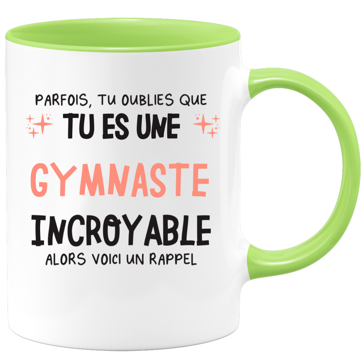 Mug parfois, tu oublies que tu es une Gymnaste incroyable, alors voici un rappel