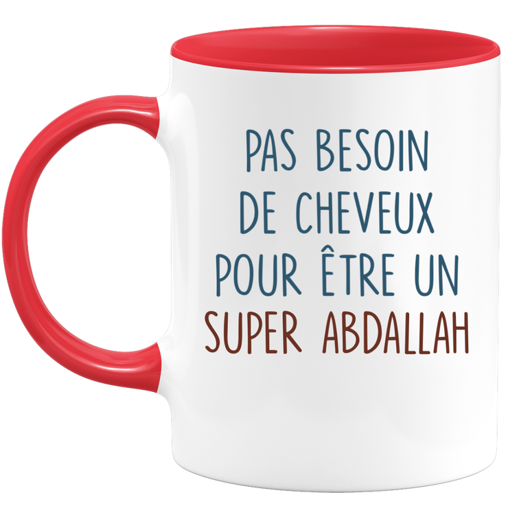 Mug pas besoin de cheveux pour être un super Abdallah