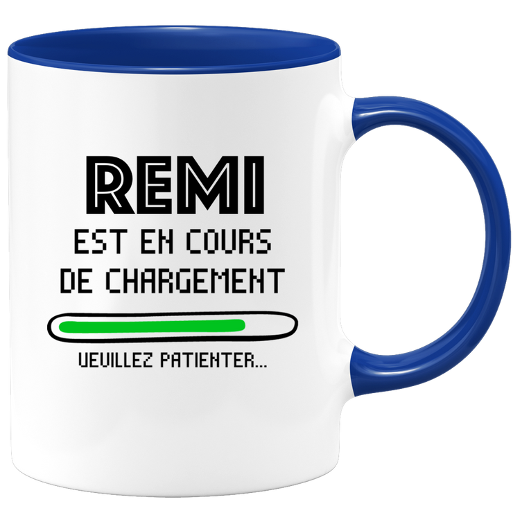 quotedazur - Mug Remi Est En Cours De Chargement Veuillez Patienter - Cadeau Remi Prénom Homme Personnalisé - Cadeau Annniversaire Noël Adolescent Collègue