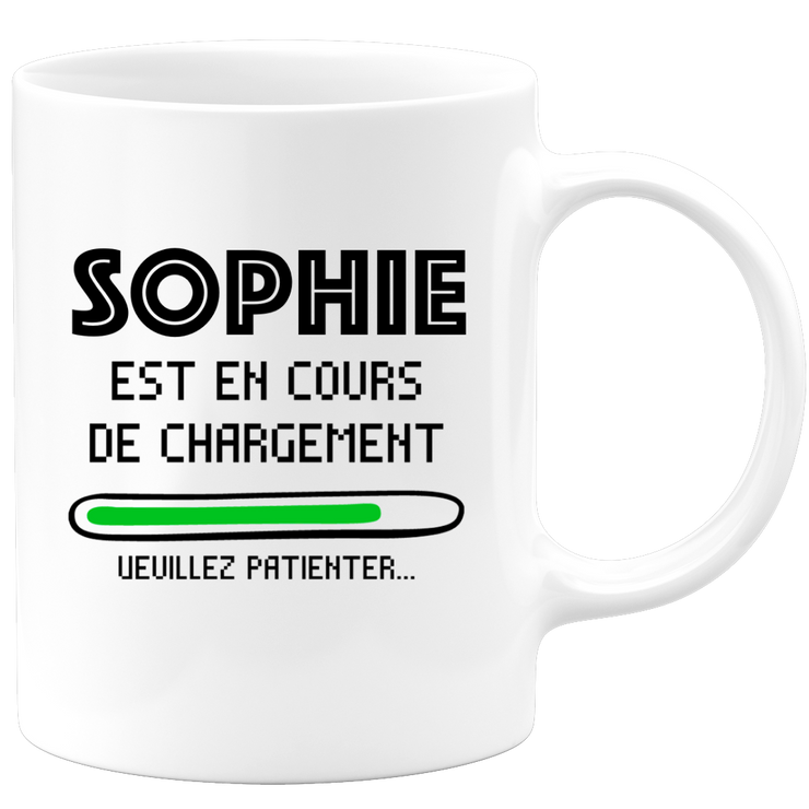 Mug Sophie Is Loading Please Wait - Personalized Woman First Name Sophie Gift