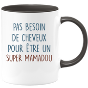 Mug pas besoin de cheveux pour être un super Mamadou