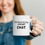 quotedazur - Mug Pas Besoin De Psy J'ai Un Chat - Cadeau Humour Chat - Tasse Originale Animaux Cadeau Noël Anniversaire