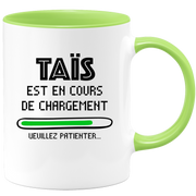 quotedazur - Mug Taïs Est En Cours De Chargement Veuillez Patienter - Cadeau Taïs Prénom Femme Personnalisé - Cadeau Annniversaire Noël Adolescent Collègue