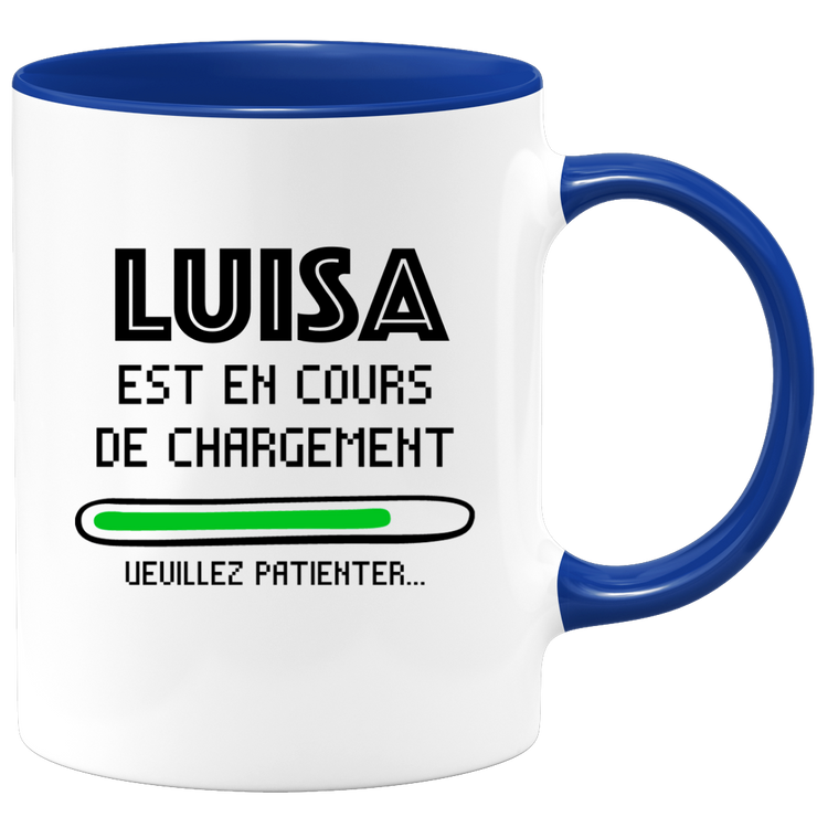 quotedazur - Mug Luisa Est En Cours De Chargement Veuillez Patienter - Cadeau Luisa Prénom Femme Personnalisé - Cadeau Annniversaire Noël Adolescent Collègue