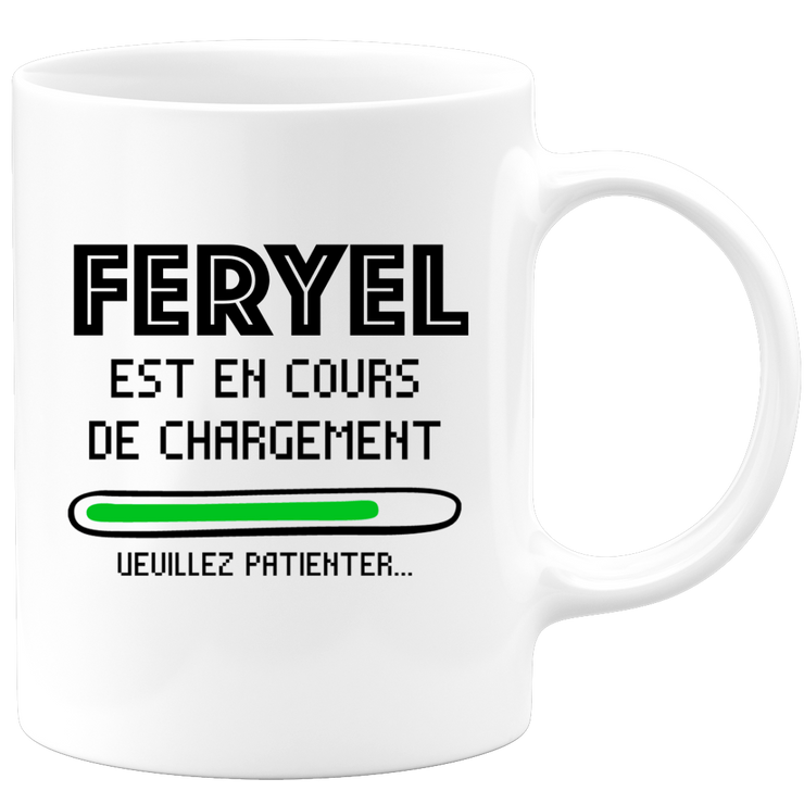 Mug Feryel Is Loading Please Wait - Personalized First Name Woman Feryel Gift