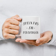 quotedazur - Mug Je Peux Pas J'ai Pentathlon - Cadeau Humour Sport - Idée Cadeau Original - Tasse Pentathlon - Idéal Pour Anniversaire Ou Noël