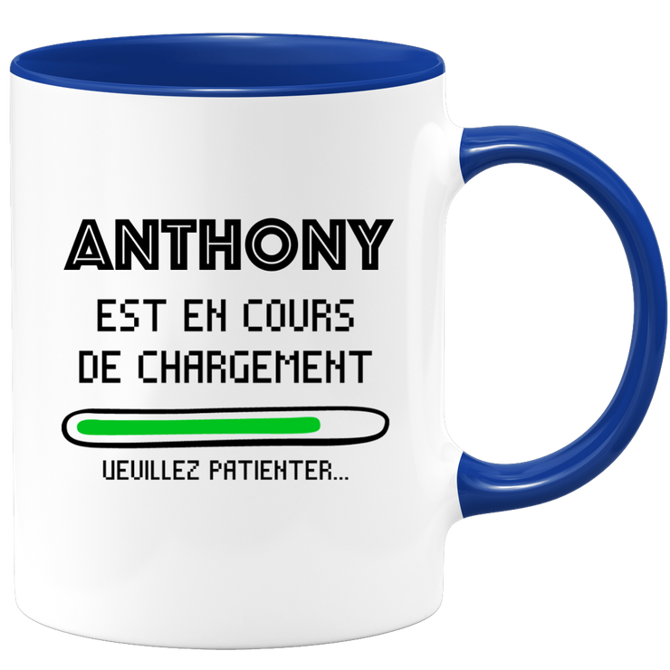 Mug Anthony Is Loading Please Wait - Personalized Men's First Name Anthony Gift