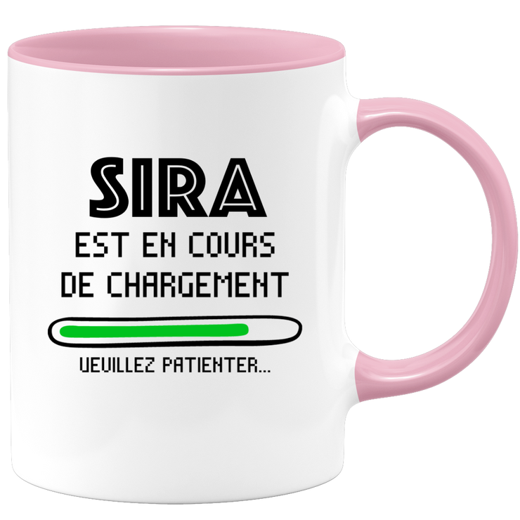 quotedazur - Mug Sira Est En Cours De Chargement Veuillez Patienter - Cadeau Sira Prénom Femme Personnalisé - Cadeau Annniversaire Noël Adolescent Collègue