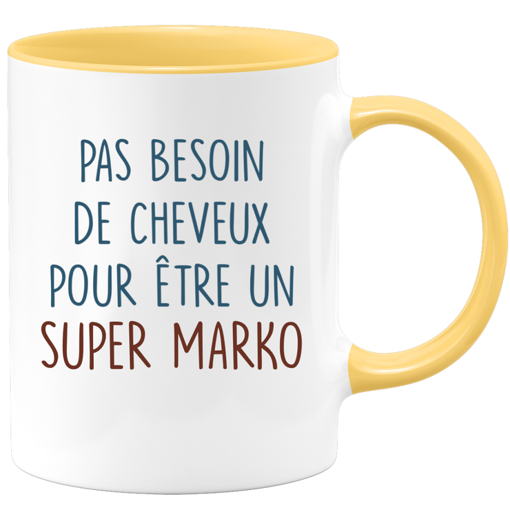 Mug pas besoin de cheveux pour être un super Marko