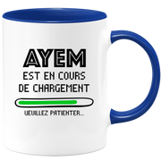 quotedazur - Mug Ayem Est En Cours De Chargement Veuillez Patienter - Cadeau Ayem Prénom Femme Personnalisé - Cadeau Annniversaire Noël Adolescent Collègue