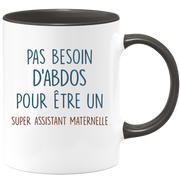 Mug pas besoin d'abdominaux pour être un super Assistant Maternelle