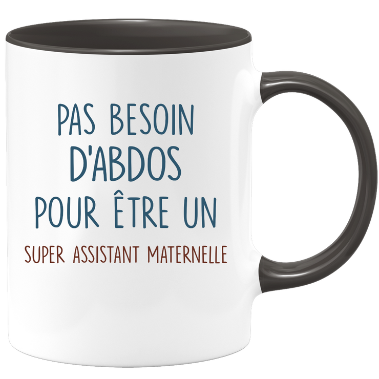 Mug pas besoin d'abdominaux pour être un super Assistant Maternelle