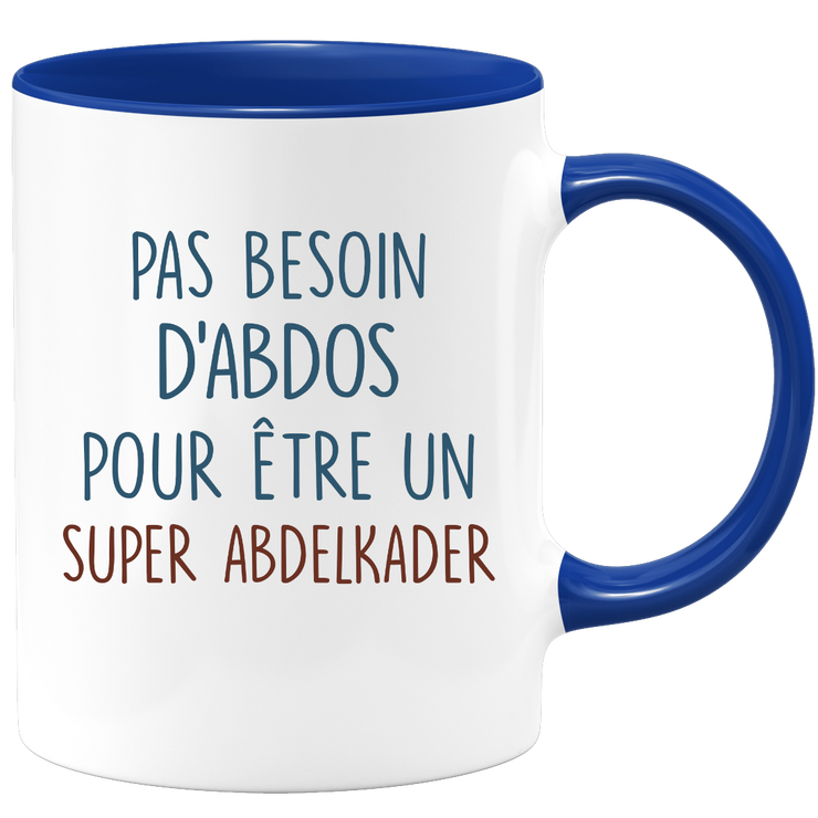 Mug pas besoin d'abdominaux pour être un super Abdelkader