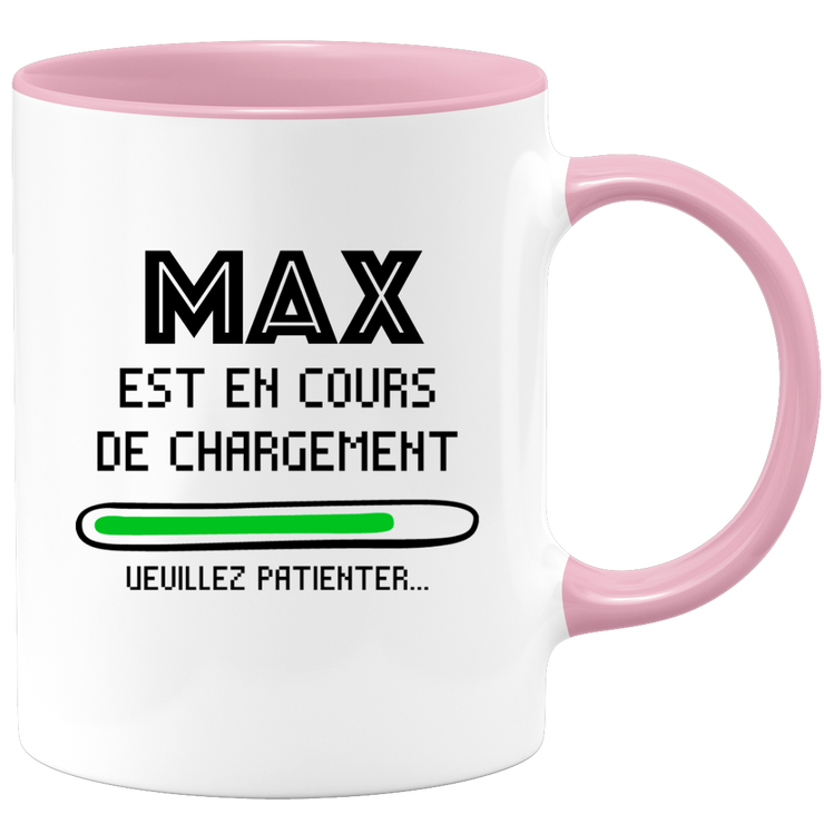 quotedazur - Mug Max Est En Cours De Chargement Veuillez Patienter - Cadeau Max Prénom Homme Personnalisé - Cadeau Annniversaire Noël Adolescent Collègue