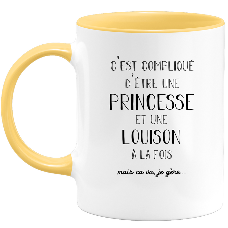 quotedazur - Mug Prénom Louison Compliqué D'Être Une Princesse Et Une Louison Mais Ca Va Je Gère - Cadeau Humour Prénom - Idée Cadeau  Saint Valentin - Tasse Prénom Louison - Idéal Pour Noël