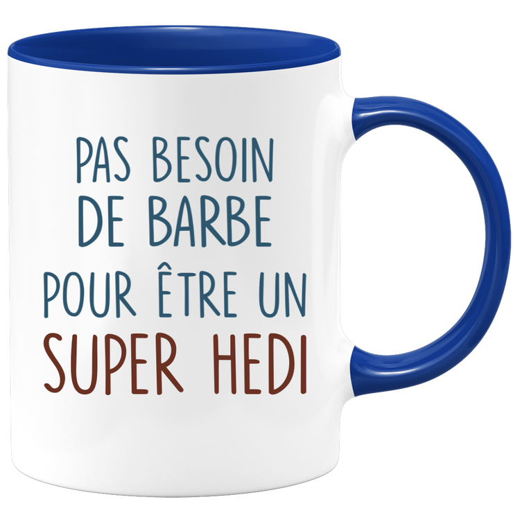 Mug pas besoin de barbe pour être un super Hedi