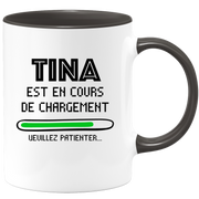 Mug Tina Is Loading Please Wait - Personalized Tina First Name Woman Gift