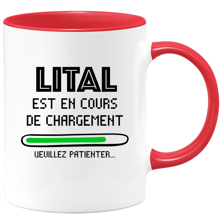 quotedazur - Mug Lital Est En Cours De Chargement Veuillez Patienter - Cadeau Lital Prénom Femme Personnalisé - Cadeau Annniversaire Noël Adolescent Collègue