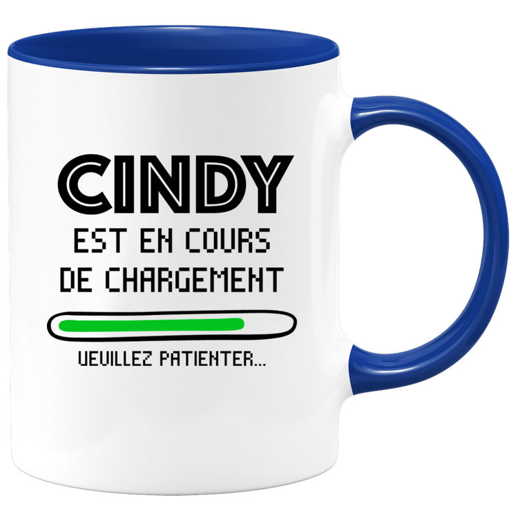 quotedazur - Mug Cindy Est En Cours De Chargement Veuillez Patienter - Cadeau Cindy Prénom Femme Personnalisé - Cadeau Annniversaire Noël Adolescent Collègue