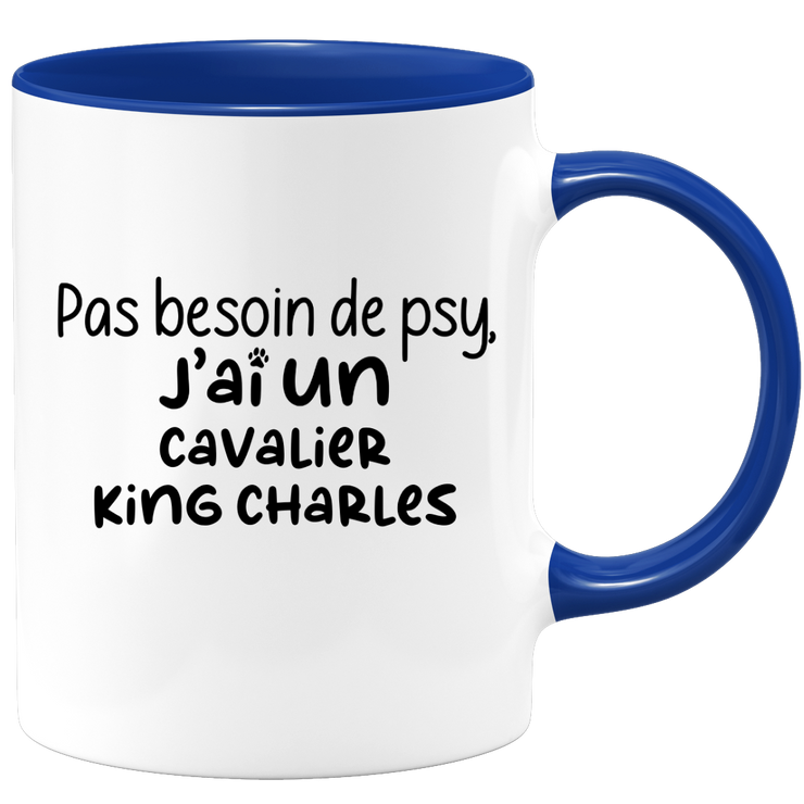 quotedazur - Mug Pas Besoin De Psy J'ai Un Cavalier King Charles - Cadeau Humour Chien - Tasse Originale Animaux Cadeau Noël Anniversaire