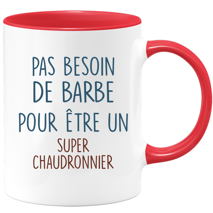 Mug pas besoin de barbe pour être un super Chaudronnier