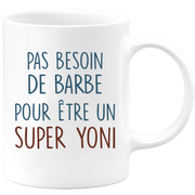 Mug pas besoin de barbe pour être un super Yoni