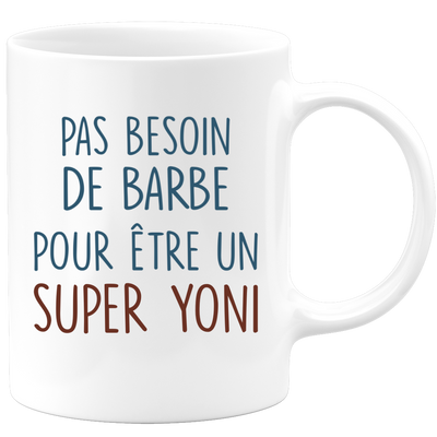 Mug pas besoin de barbe pour être un super Yoni