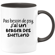 quotedazur - Mug Pas Besoin De Psy J'ai Un Berger des Shetland - Cadeau Humour Chien - Tasse Originale Animaux Cadeau Noël Anniversaire