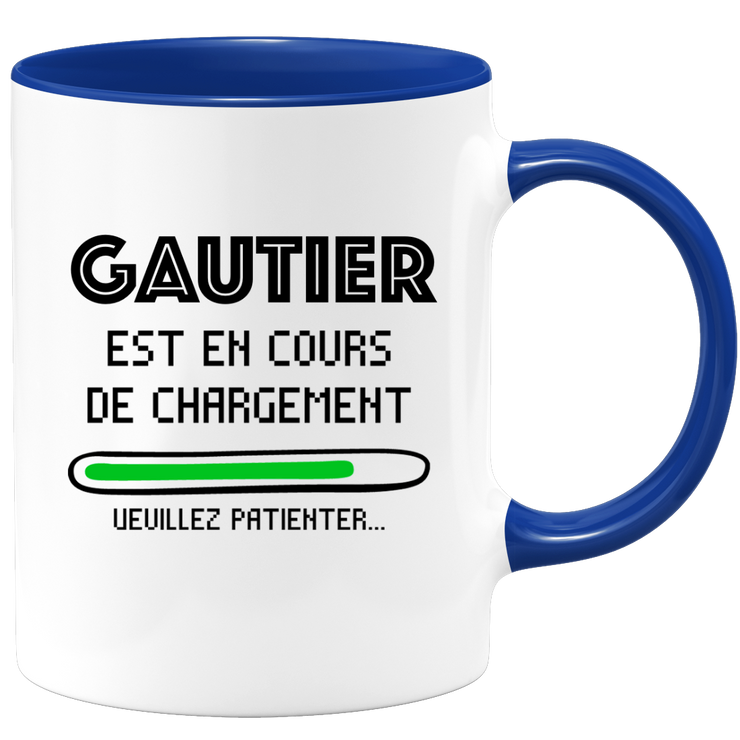 quotedazur - Mug Gautier Est En Cours De Chargement Veuillez Patienter - Cadeau Gautier Prénom Homme Personnalisé - Cadeau Annniversaire Noël Adolescent Collègue