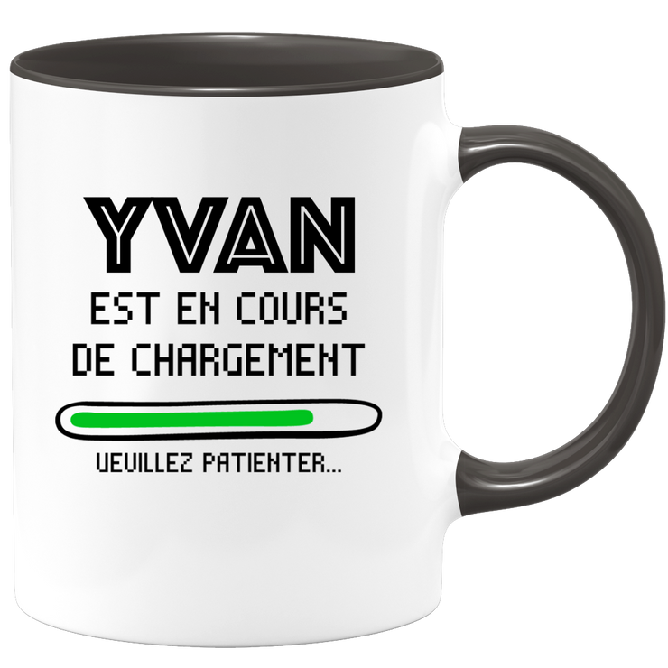 quotedazur - Mug Yvan Est En Cours De Chargement Veuillez Patienter - Cadeau Yvan Prénom Homme Personnalisé - Cadeau Annniversaire Noël Adolescent Collègue