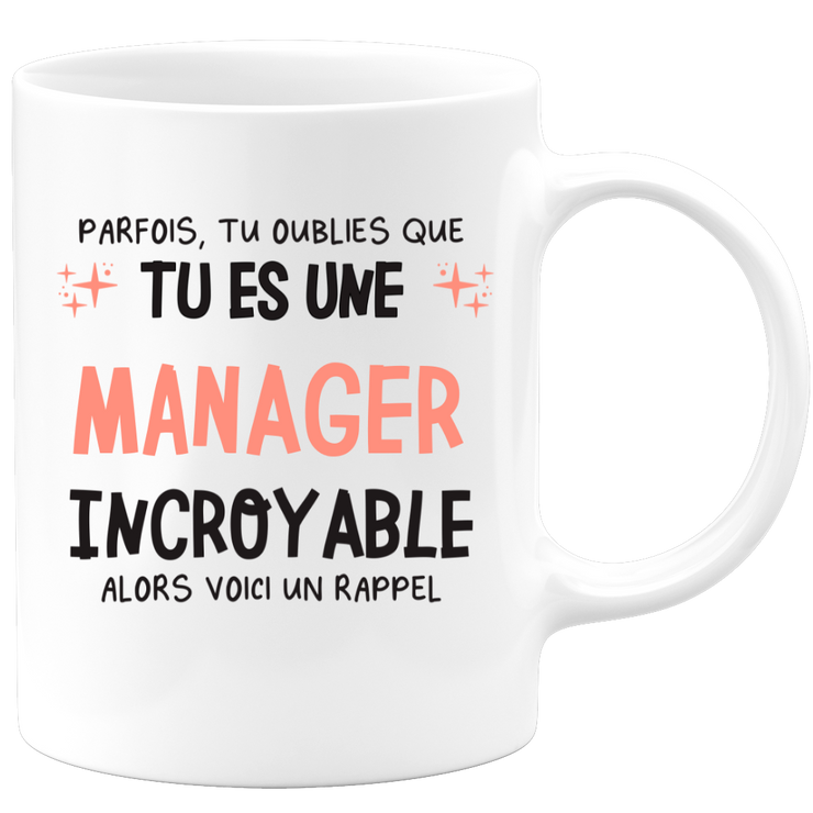 Mug parfois, tu oublies que tu es une Manager incroyable, alors voici un rappel