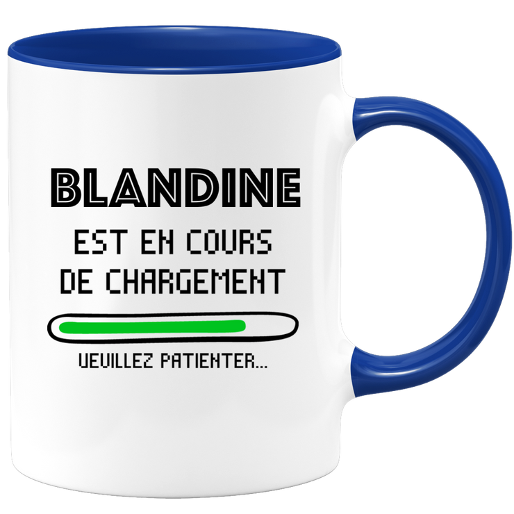 quotedazur - Mug Blandine Est En Cours De Chargement Veuillez Patienter - Cadeau Blandine Prénom Femme Personnalisé - Cadeau Annniversaire Noël Adolescent Collègue