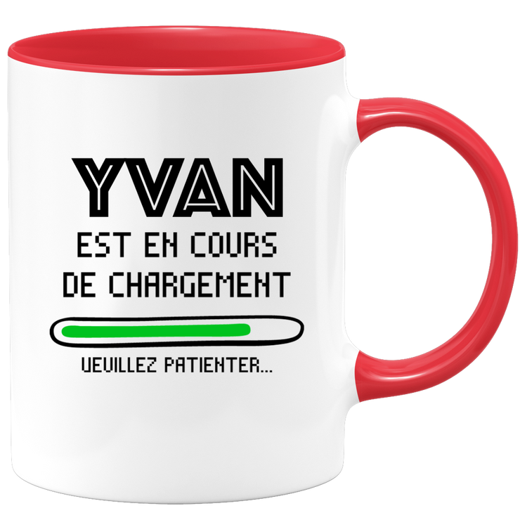 quotedazur - Mug Yvan Est En Cours De Chargement Veuillez Patienter - Cadeau Yvan Prénom Homme Personnalisé - Cadeau Annniversaire Noël Adolescent Collègue