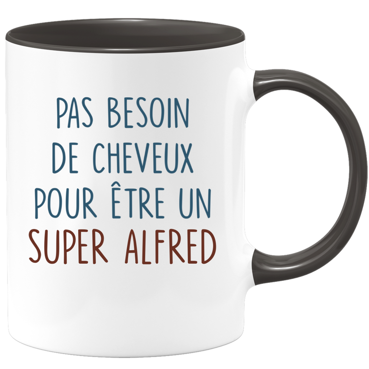 Mug pas besoin de cheveux pour être un super Alfred