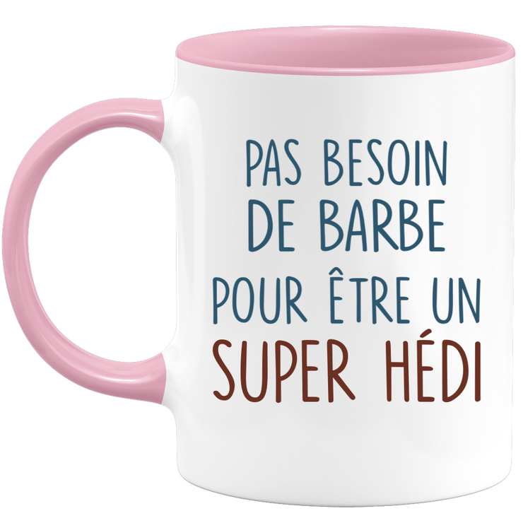 Mug pas besoin de barbe pour être un super Hédi