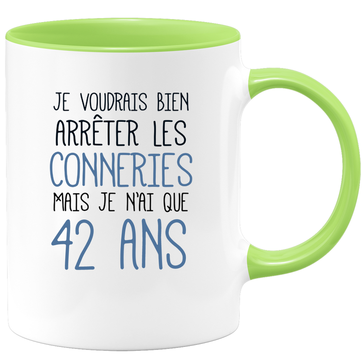 quotedazur - Mug J'Aimerai Bien Arrêter Les Conneries Mais Je N'Ai Que 42 Ans - Idée Cadeau Anniversaire 42 Ans Homme Femme - Tasse Idée Cadeau Original, Humour, Drôle, Rigolo, Fun