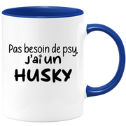 quotedazur - Mug Pas Besoin De Psy J'ai Un Husky - Cadeau Humour Chien - Tasse Originale Animaux Cadeau Noël Anniversaire